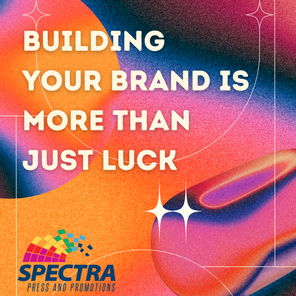 Building Your Brand is More Than Just Luck